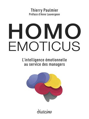 cover image of Homo emoticus--L'intelligence émotionnelle au service des managers